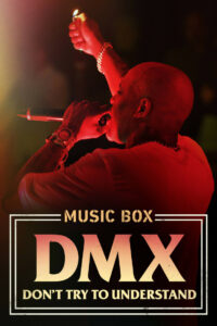 Музыкальная шкатулка. DMX: Не пытайся понять (2021)